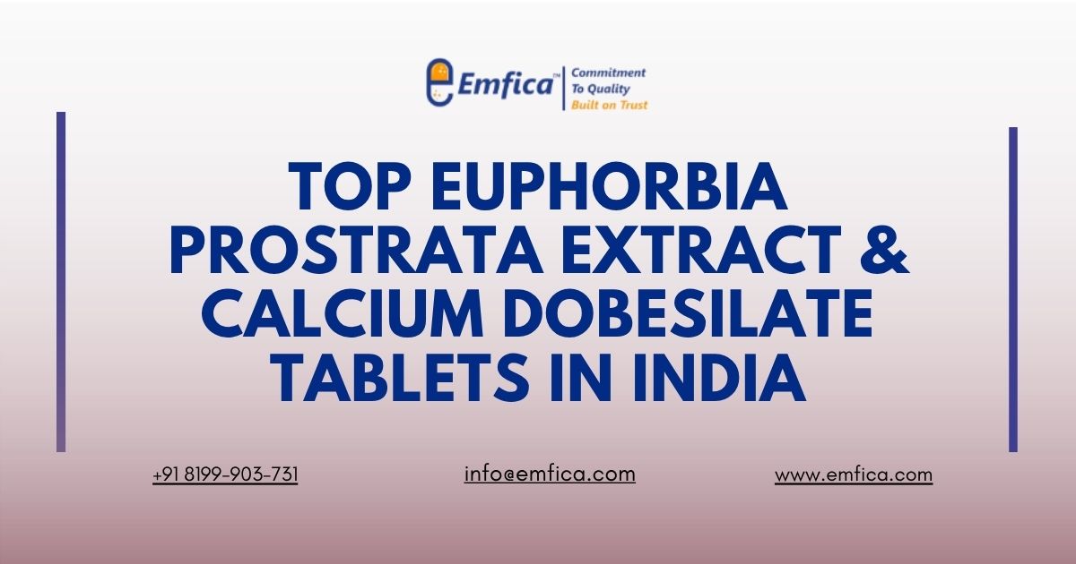 Top Euphorbia Prostrata Extract & Calcium Dobesilate Tablets in India
