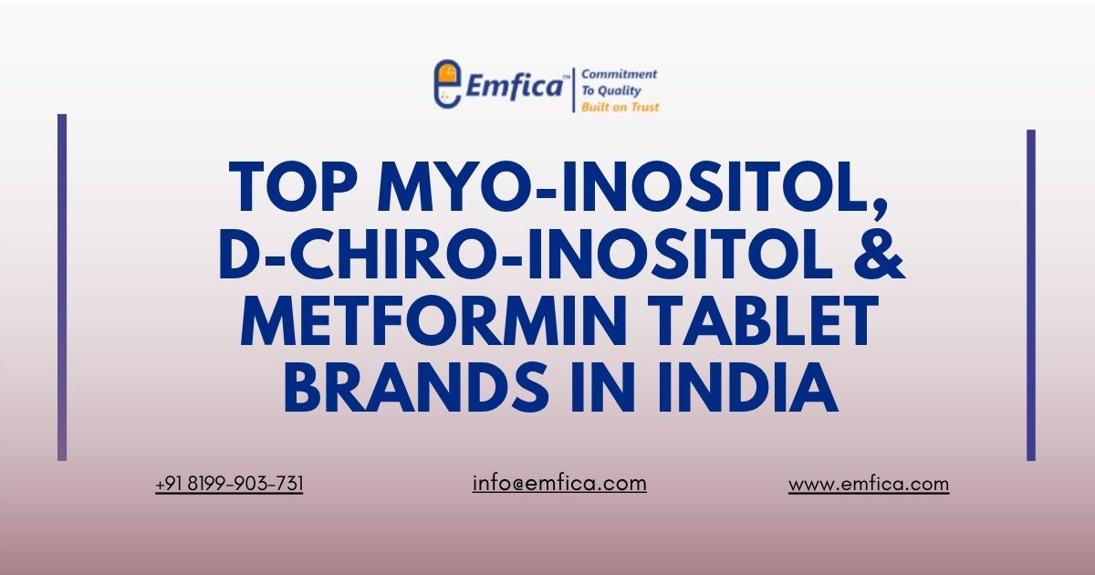 Top Myo-Inositol, D-Chiro-Inositol & Metformin Tablets Brands in India